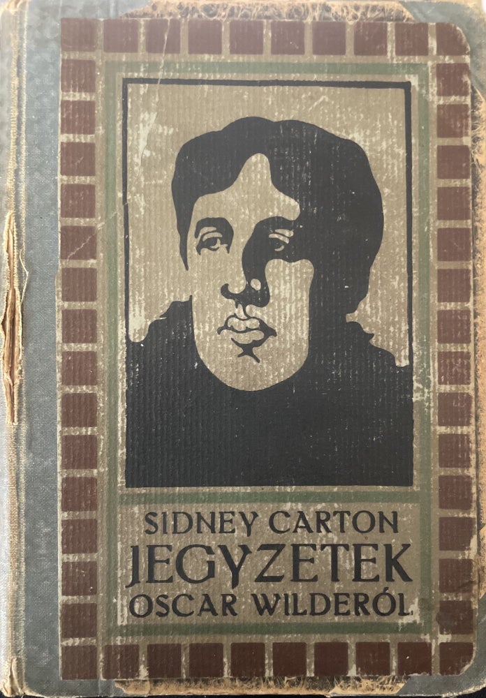 Item #2921 Jegyzetek Oscar Wilderól - Stuart Mason előszavával (Notes on Oscar Wilde - with a foreword by Stuart Mason). Sydney Carton, Kálmán Rozsnyay.