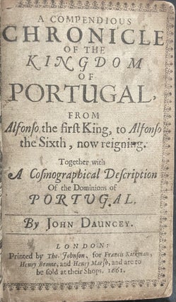 Item #2939 A Compendious Chronicle of the Kingdom of Portugal. John Dauncey