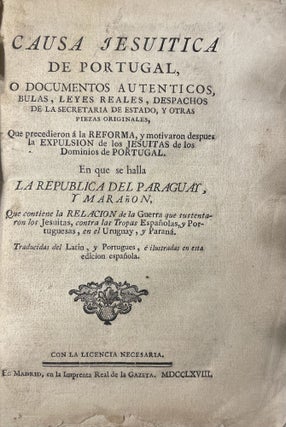 Item #2969 Causa jesuitica de Portugal o documentos autenticos, o documentos autenticos, bulas,...