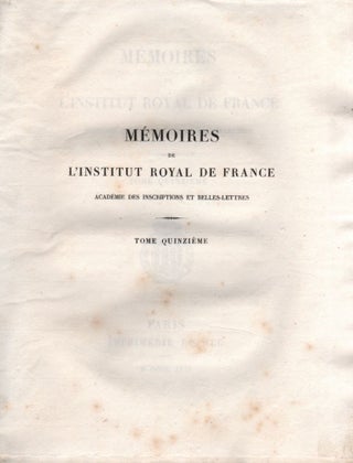 Mémoire sur les signes employés par les anciens Égyptiens á la notation des divisions du temps, dans leurs trois systèmes d’écriture. (In: Mémoires de L’Institute Royal de France. Académie des Inscriptions et Belles-Lettres. Tome Quinzième. Première Partie.)