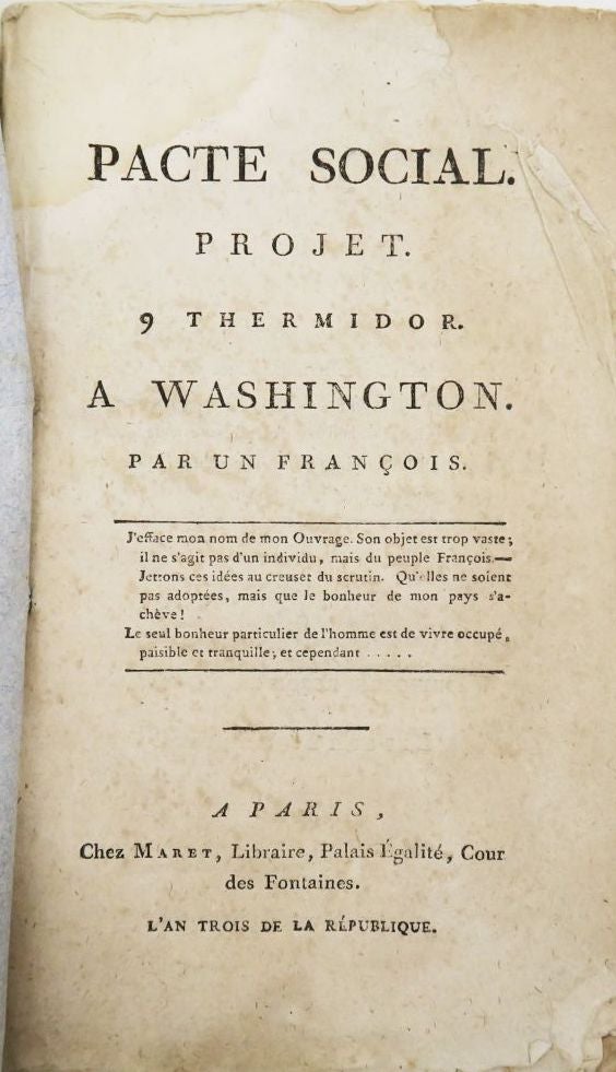 Item #3060 Pacte Social. Projet. 9 Thermidor. A Washington. Par un François. [with: Seconde Partie]. Un Francois.
