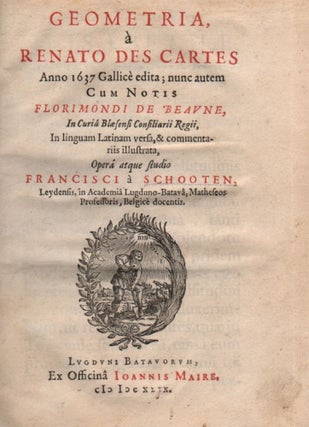 Item #307 Geometria, à Renato Des Cartes Anno 1637 Gallicè edita; nunc autem Cum Notis...