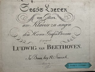 Item #3070 Sechs Lieder von Gellert, am Klavier zu singen. dem Herren Grafen Browne. [Zugeeignet...