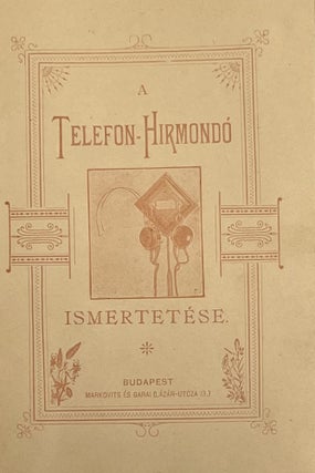 Item #3088 A telefon-hirmondó ismertetése (The introduction of the Telephone announcer)....