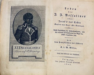 Item #3145 Leben des J. J. Dessalines oder Jacob’s des Ersten Kaysers von Hayti (St. Domingo)....