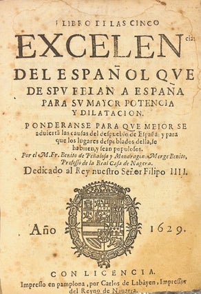 Item #3158 Libro de las cinco excelencias del español que despueblan a España para su mayor...