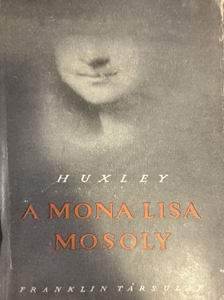 Item #3280 A Mona Lisa mosolya (The Gioconda Smile). Aldous Huxley