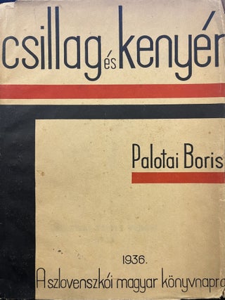 Csillag &eacute;s keny&eacute;r. (Star and bread) Poems. Boris Palotai.