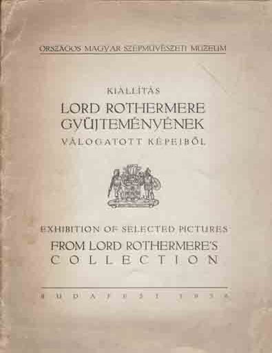 Item #3395 Ki&aacute;ll&iacute;t&aacute;s Lord Rothermere gyűjtem&eacute;ny&eacute;nek v&aacute;logatott k&eacute;peiből (Exhibition of Selected Pictures from Lord Rothermere's Collection)