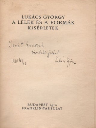 A l&eacute;lek &eacute;s a form&aacute;k. K&iacute;s&eacute;rletek. (Soul and Form. Essays.)