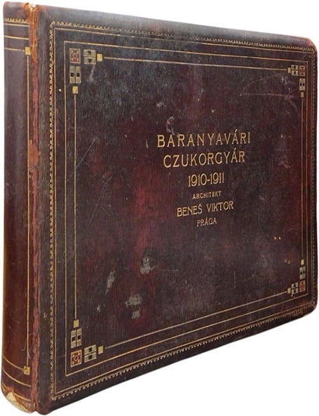 Item #3503 Baranyav&aacute;r Sugar Factory 1910-1911 photoalbum. Architekt, Bene&scaron; Viktor.