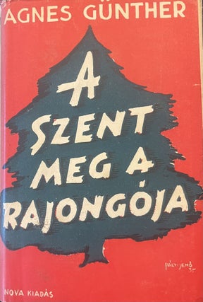 Item #3533 A szent meg a rajongója (Saint and her fool). Agnes Günther