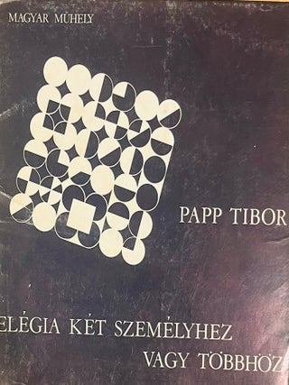 Collection of 3 first edition (Santa Vasarnap, Vendegszovegek 1, Elegia ket szemelyhez vagy tobbhoz. Papp Tibor.