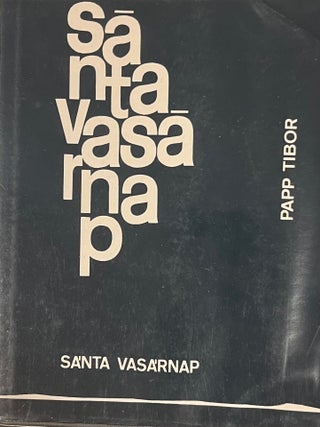 Collection of 3 first edition (Santa Vasarnap, Vendegszovegek 1, Elegia ket szemelyhez vagy tobbhoz)