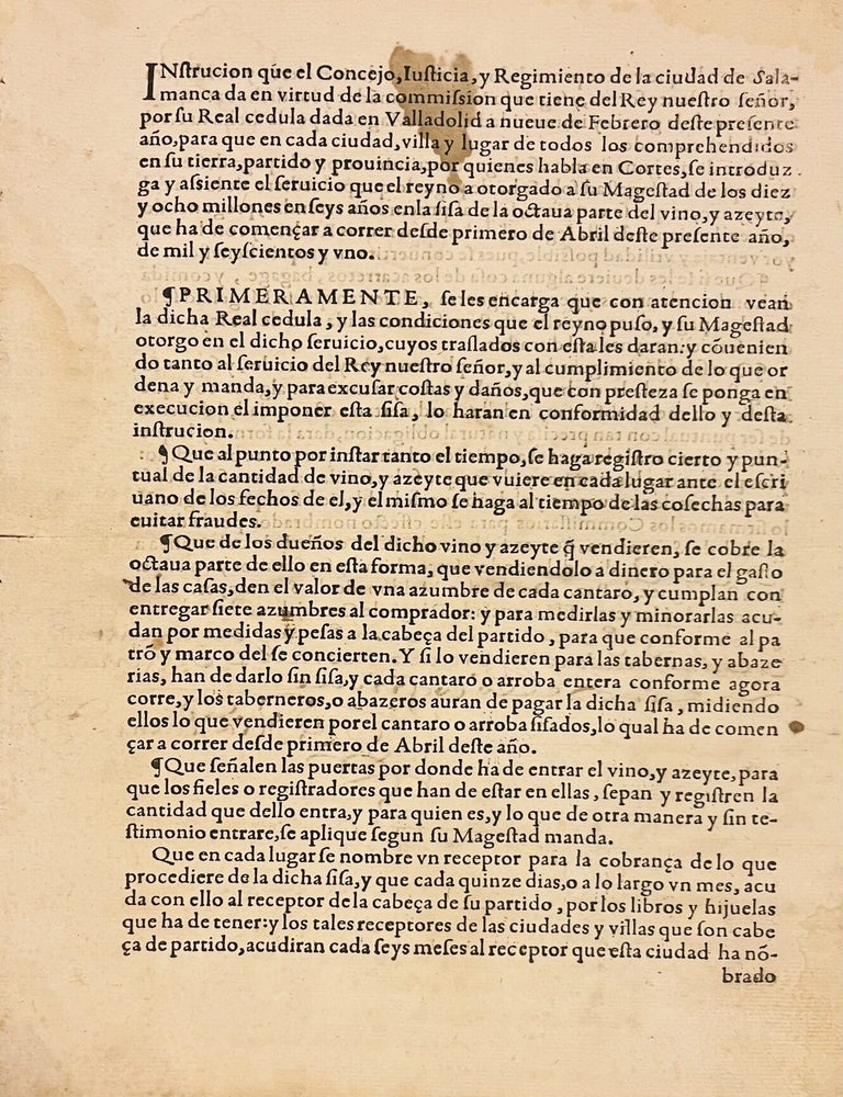 Item #3683 [Instruction of the Council of Salamanca for the Execution of the &ldquo;Eighteen Millions&rdquo; Service and the Wine and Oil Excise (1601)]. Instrucion que el Concejo, Iusticia, y Regimiento de la ciudad de Salamanca da [&hellip;] assiente el seruicio [&hellip;] de los diez y ocho millones en seys a&ntilde;os enla sisa de la octaua parte del vino, y azeyte [&hellip;]. Philip III of Spain, Justicia y. Regimiento de la ciudad de Salamanca Concejo.