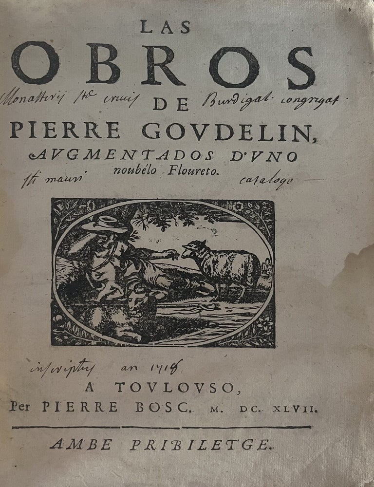 Item #3804 Las Obros de Pierre Goudelin, augmentados d&rsquo;uno noub&eacute;lo Floureto. Pierre Goudelin.