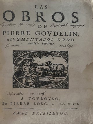 Item #3804 Las Obros de Pierre Goudelin, augmentados d&rsquo;uno noub&eacute;lo Floureto. Pierre Goudelin