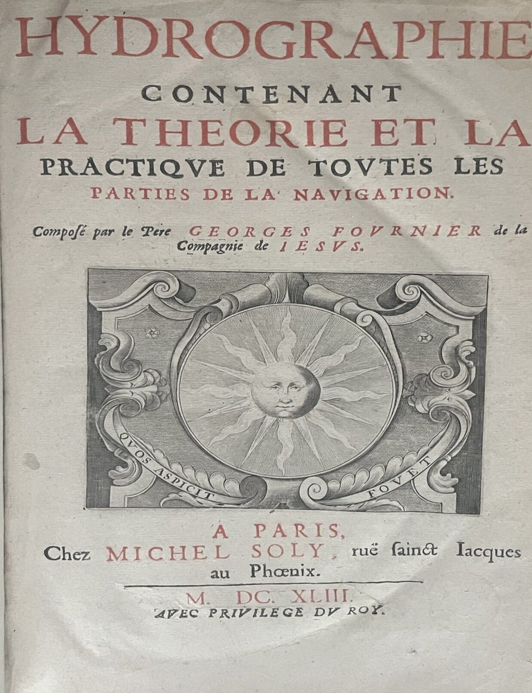 Item #3855 Hydrographie contenant la theorie et la practique de toutes les parties de la navigation. Compos&eacute;e par le P&egrave;re Georges Fournier de la Compagnie de Jesus. Georges Fournier.