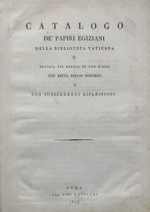 Item #3856 Catalogo de’ papiri egiziani della biblioteca vaticana e notizia piu estesa di uno...