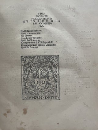 Pro piorum recreatione: et in hoc opere contenta. Epistola ante indicem. Index contentorum. Ad...