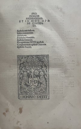 Item #3860 Pro piorum recreatione: et in hoc opere contenta. Epistola ante indicem. Index...