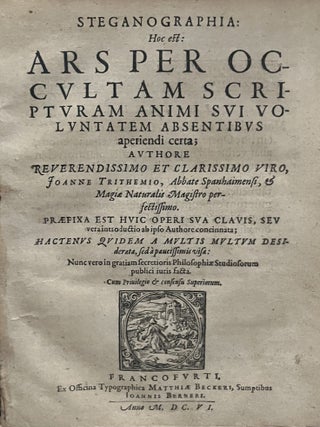 Steganographia: Hoc est: Ars per occultam scripturam animi sui voluntatem absentibus aperiendi...
