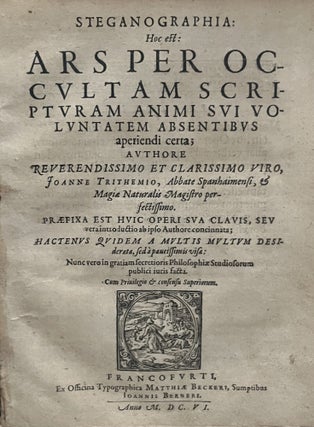 Item #3867 Steganographia: Hoc est: Ars per occultam scripturam animi sui voluntatem absentibus...
