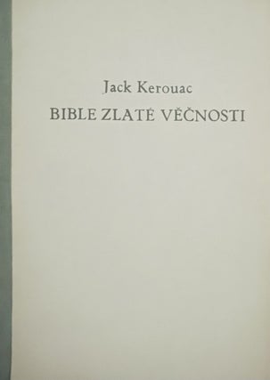 Item #3894 Bible Zlatve Vecnosti (e Scripture of the Golden Eternity). Jack Kerouac