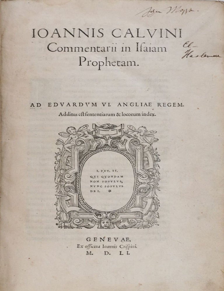 Item #3895 [Commentarii in Isaiam.] Ioannis Calvini Commentarii in Isaiam Prophetam. Ad Eduardum VI Angliae Regem. Additus est sententiarum et locorum index. Jean Calvin, Nicolas des Gallars.