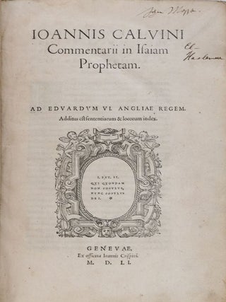 Commentarii in Isaiam.] Ioannis Calvini Commentarii in Isaiam Prophetam. Ad Eduardum VI Angliae...