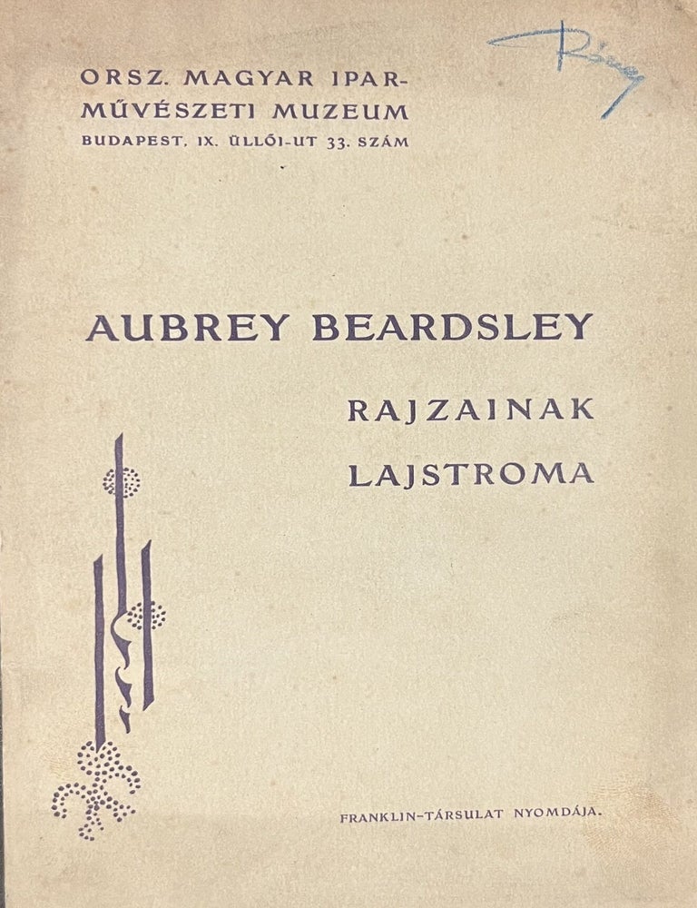 Item #3901 Aubrey Beardsley rajzainak lajstroma (List of works by Aubrey Beardsley). Aubrey Beardsley.