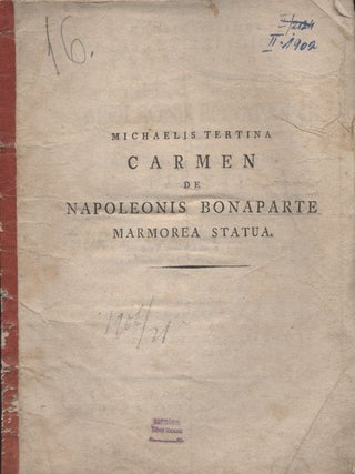 Carmen de Napoleonis Bonaparte marmorea statua. Gloriosissimus pacis, et religionis triumphus in...