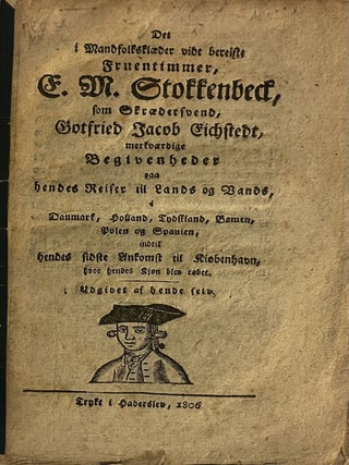 Det i Mandfolkskl&aelig;der vidt bereiste Fruentimmer, E. M. Stokkenbeck, som Skr&aelig;dersvend, Gottfried...
