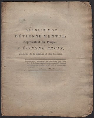 Item #454 Dernier mot d’Étienne Mentor, Représentant du Peuple, a Étienne Bruix, Ministre de...