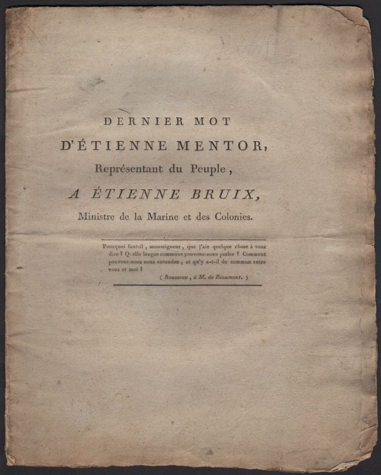 Item #454 Dernier mot d’Étienne Mentor, Représentant du Peuple, a Étienne Bruix, Ministre de la Marine et des Colonies. [Paris, 21 ventôse an VII.]. Étienne Mentor.