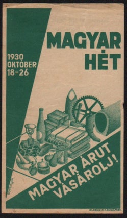 Item #496 Magyar hét. 1930, október 18–26. Magyar árut vásárolj! [Hungarian Week. October...
