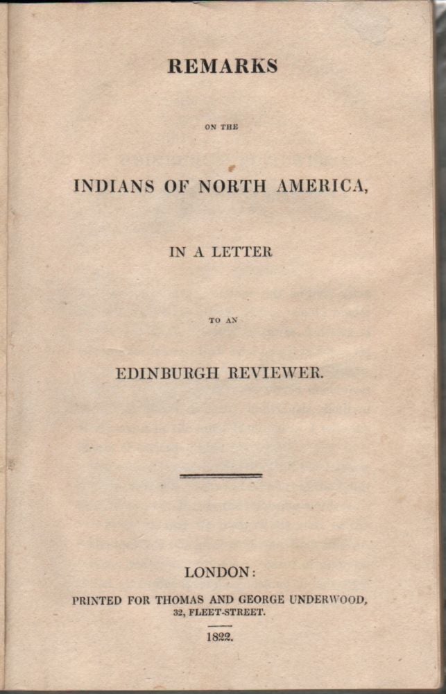 Item #5 Remarks on the Indians of North America, in a Letter to an Edinburgh Reviewer. . Saxe Bannister.