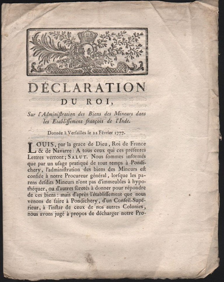 Item #555 [Caption title:] Déclaration du Roi, Sur l’Administration des Biens des Mineurs dans les Etablissemens françois de l’Inde. (Donnée à Versailles le 22 Février 1777.)