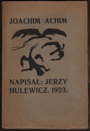 Item #569 Joachim Achim. Dramat w trzech zjawach. [Joachim Achim. Drama in Three Acts.]. Jerzy...