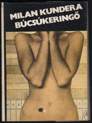 Item #581 Búcsúkeringö. / Búcsúkeringő. [The Farewell Waltz.]. Milan Kundera