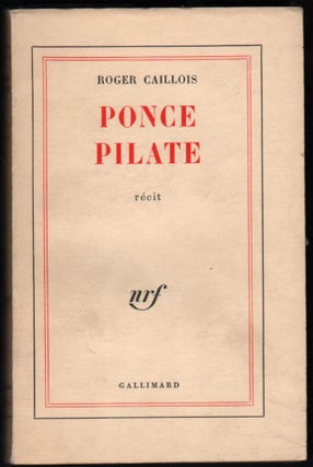 Item #631 Ponce Pilate. Roger Caillois