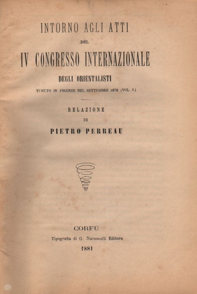 Item #632 Intorno Agli Atti del IV Congresso Internationale degli Orientalisti Tenuto in Firenze nel Settembre 1878. (Vol. 1). Relazione di Pietro Perreau. Pietro Perreau.