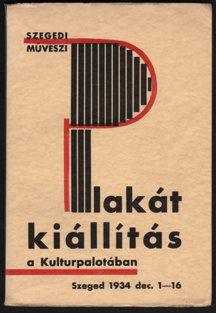 Item #649 Szegedi müvészi plakátkiállítás. / Szegedi művészi plakátkiállítás. Szeged 1934 december 1–16. [Exhibition of Artistic Posters in Szeged. December 1–16, 1934.]