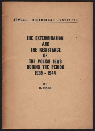 Item #659 The Extermination and the Resistance of the Polish Jews During the Period 1939–1944....