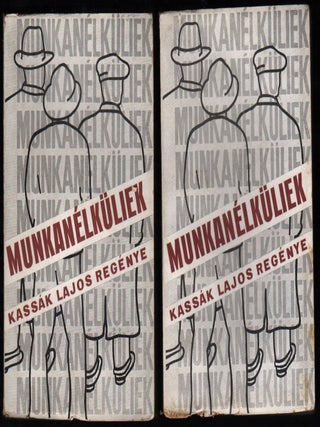 Item #672 Munkanélküliek. Regény két kötetben. Első (Második) kötet. [Unemployeds. Novel...