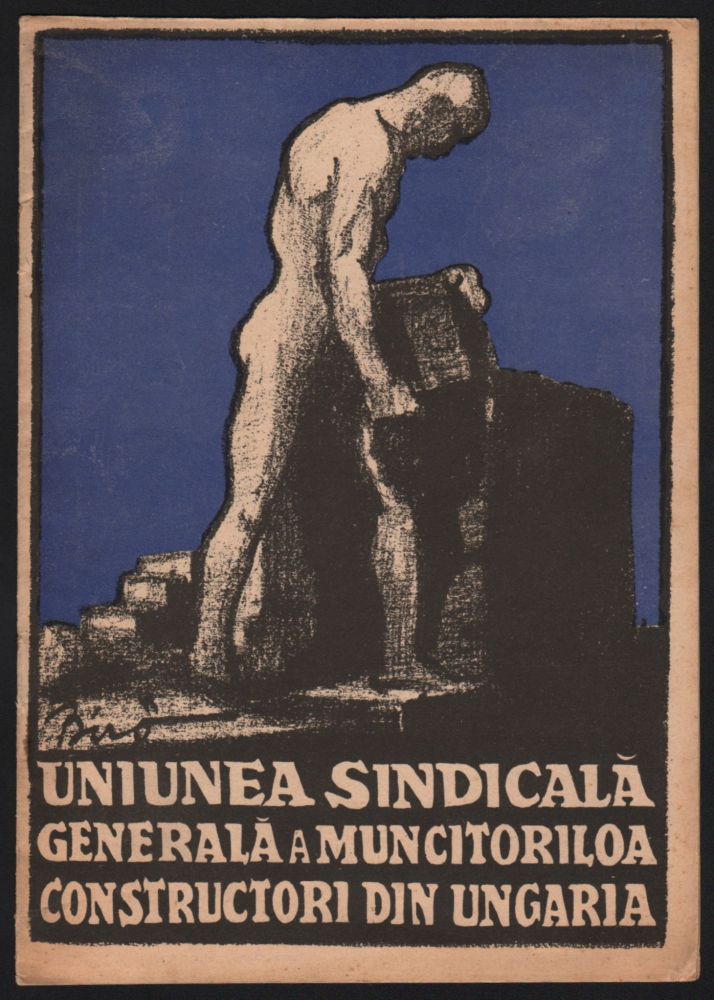 Item #702 Uniunea Sindicala Generala a Muncitoriloa Constructori din Ungaria. / Uniunea Sindicală Generală a Muncitoriloa Constructori din Ungaria. Mihály Bíró.