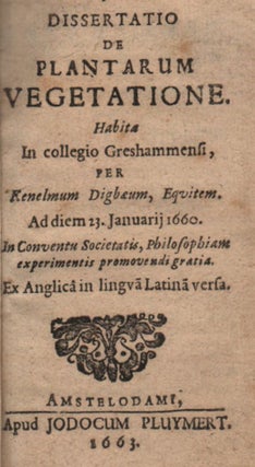 Item #72 Dissertatio de Plantarum Vegetatione. Habita In collegio Greshammensi, per --, Equitem....