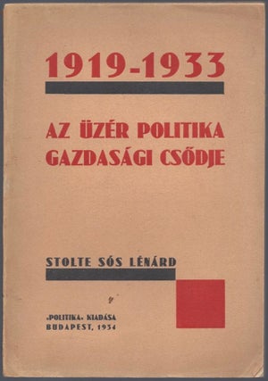 Item #746 1919–1933. Az üzér politika gazdasági csödje. / 1919–1933. Az üzér politika...