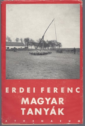 Item #759 Magyar tanyák. [Hungarain Scattered Farms.]. Ferenc Erdei, Nicolas Müller