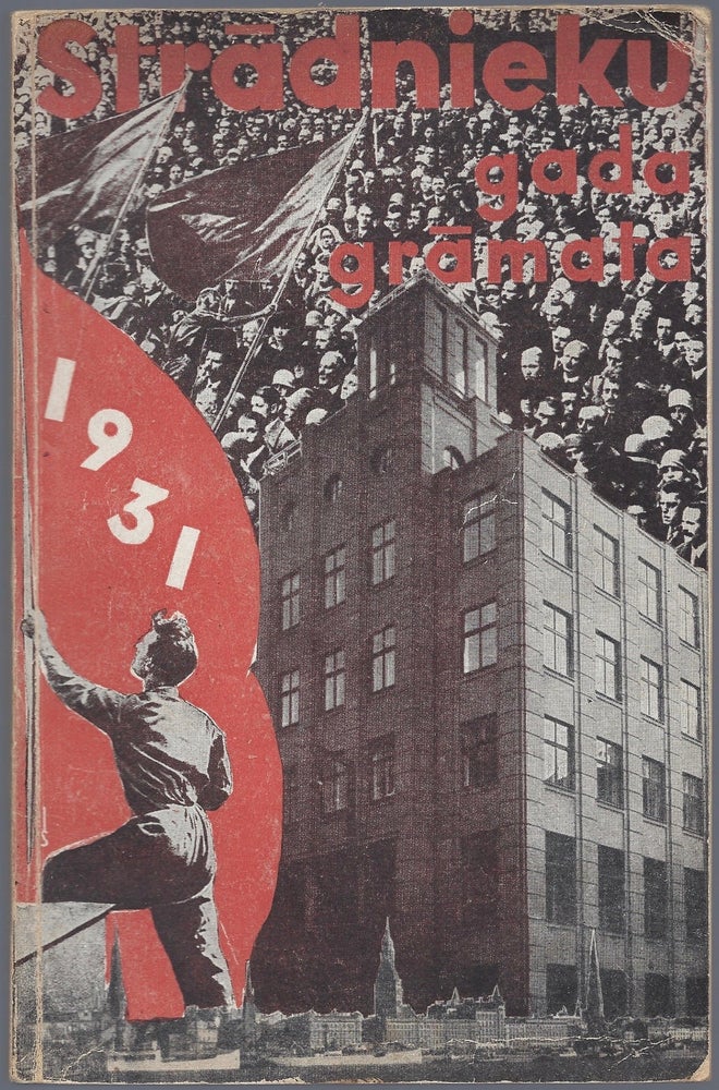 Item #760 Stradnieku gada gramata. 1931 gadam. Otrais gada gajums. (Agrakais “Progresa kalendars”.) Redigejis F. Cielens./ Strādnieku gada grāmata. 1931 gadam. Otrais gada gājums. (Agrākais “Progresa kalendars”.) Rediģējis F. Cielēns. [Workers Yearbook 1931. Second Year. (Former "Progress Calendar”.) Edited by F. Cielēns.]. Felikss Cielens, Fēlikss Cielēns.